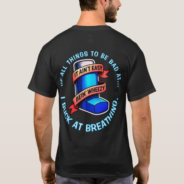 T-shirt Asthme - Ce n'est pas facile d'être sifflant. (Dos)