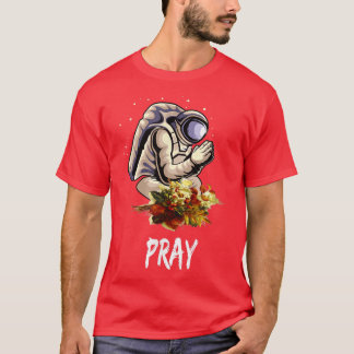 T-shirt Astronaut Praying -Spaceman Prays for World Peace 