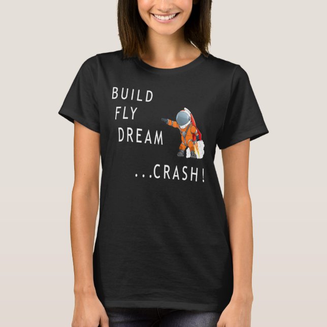 T-shirt Astronaut Space Build Vol Dream Crash Spaceman (Devant)