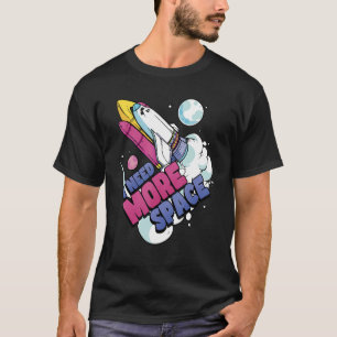 T-shirt Astronaut Space Galaxy Explorer J'ai besoin de plu