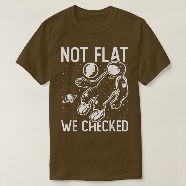 T-shirt Astronaut Space Round Earth Not Flat Nous avons vé (Design devant)