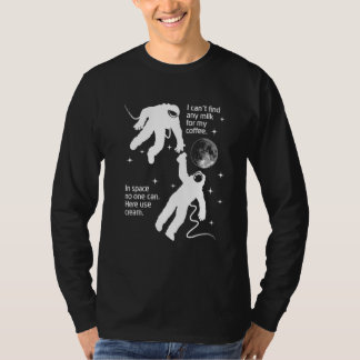 T-shirt Astronaute a besoin de crème pour son café   Satir
