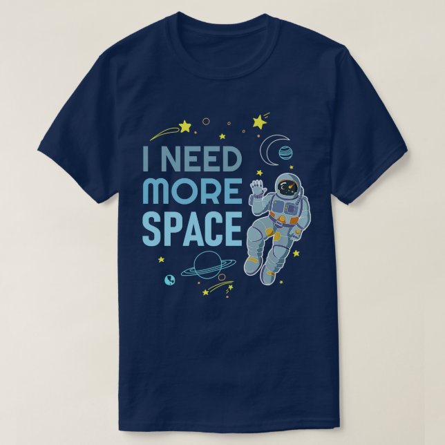 T-shirt Astronaute spatial du Need More  (Design devant)