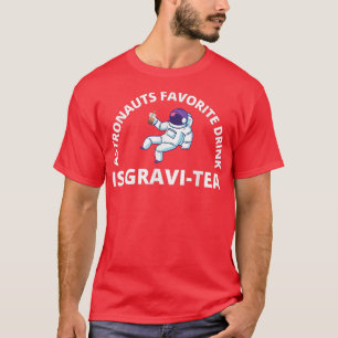 T-shirt Astronauts Boire Favorite Est GraviTea Amusant Ast