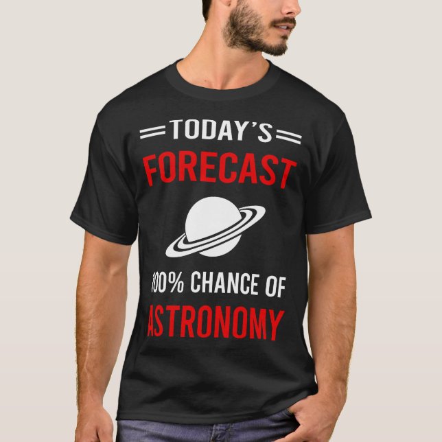 T-shirt Astronomie des prévisions d'aujourd'hui (Devant)
