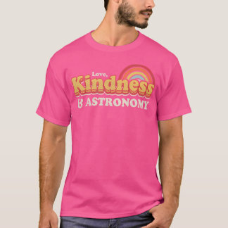 T-shirt Astronomie Design Amour Bonté Et Astronomie