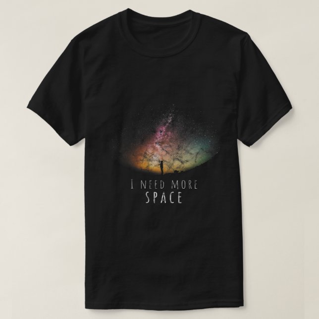 T-shirt Astronomie Lover I Need Space Night sky Funny Astr (Design devant)