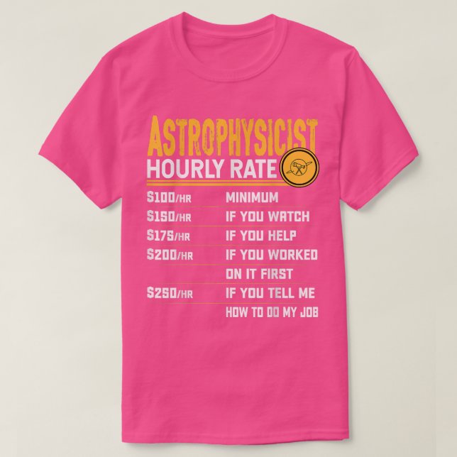T-shirt Astrophysicien Horaire Évaluer Funny Astrophysicie (Design devant)