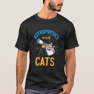 T-shirt Astrophysique Et Chats Astrophysicien Astronomie