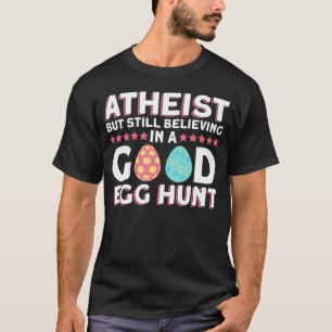 T-shirt Athée, Mais Croyant Toujours En Une Bonne Chasse A