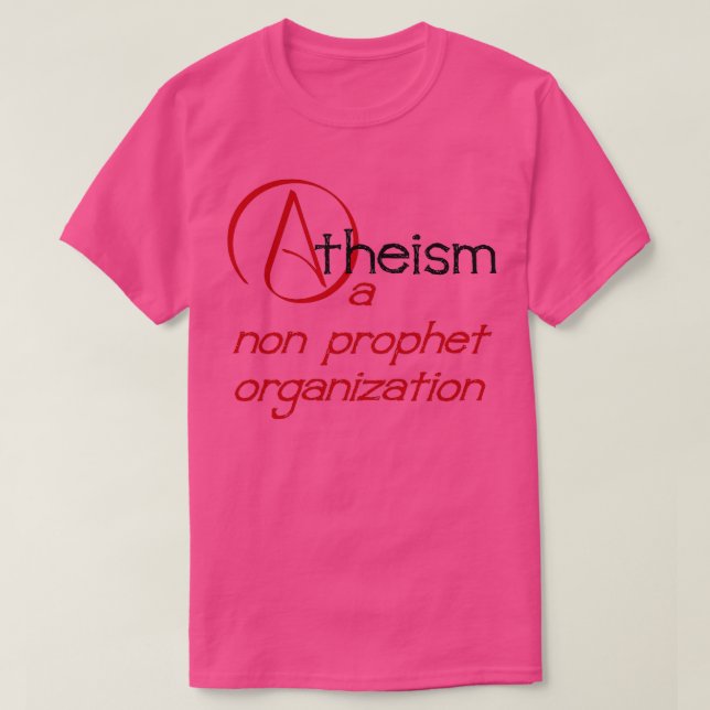 T-shirt Atheism A Non Prophophète Organisation Sans But Lu (Design devant)