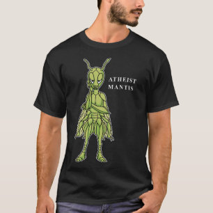 T-shirt Athéiste Mantis priant Mantis Drôle Athéiste