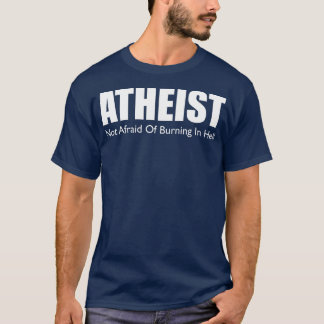 T-shirt Athéiste n'a pas peur de brûler en enfer non croya