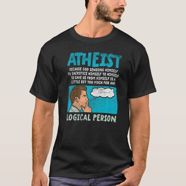 T-shirt Athéiste Parce Que Dieu S'Envoie Pour Sacrifier H (Devant)