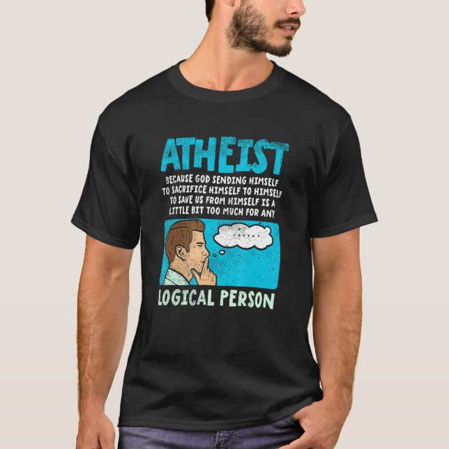 T-shirt Athéiste Parce Que Dieu S'Envoie Pour Sacrifier H (Devant)