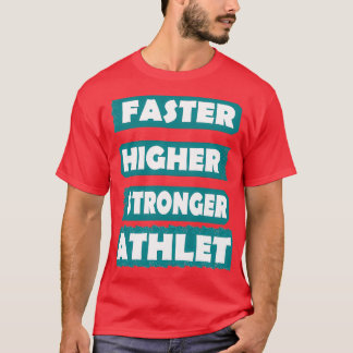 T-shirt Athlete Sport Fast High Stronger Cadeau