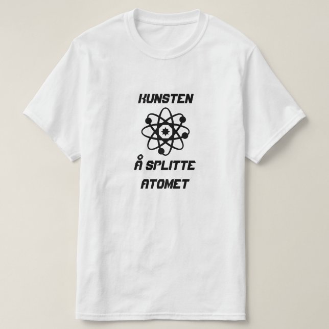 T-shirt Atom avec texte Kunsten å splitte atomet (Design devant)