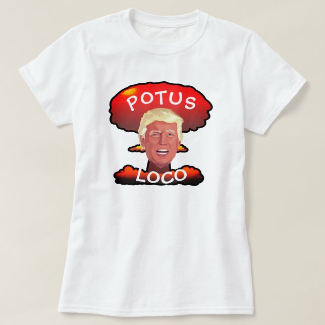 T-shirt Atout drôle champignon atomique de "POTUS Loco" (Design devant)
