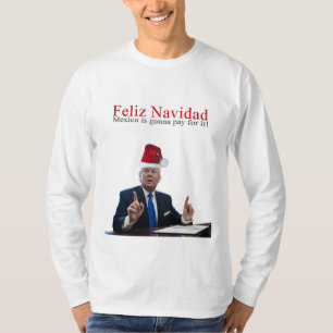 T-shirt Atout. Feliz Navidad, Mexique va payer lui !
