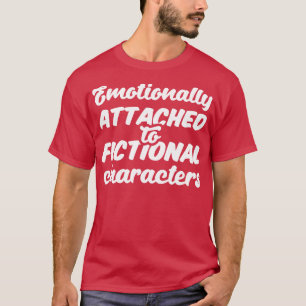 T-shirt Attaché Émotionnellement À Des Caractères De Ficti