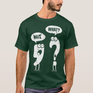 T-shirt Attendez ce que l'enseignant anglais Grammar Gag s