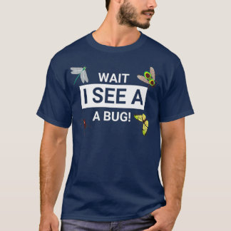 T-shirt Attendez de voir une enttomologie de bugs drôle En