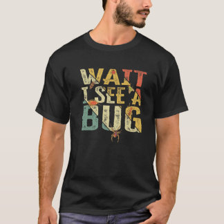T-shirt Attendez Je Vois Un Bogue Vintage, Entomologisme D