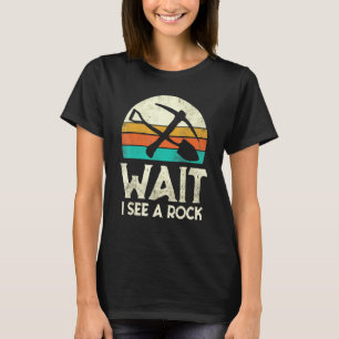 T-shirt Attendez, je vois un géologue de roche Science Géo