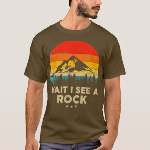T-shirt Attendez Je Vois Une Idée Cadeau Géologue Drôle Ro