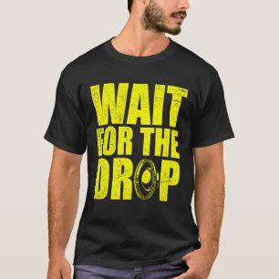 T-shirt Attendez La Drop I Dubstep Bass Subwoofer Dance M