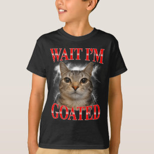 T-shirt Attendez le chat goated idiot drôle chat mème homm