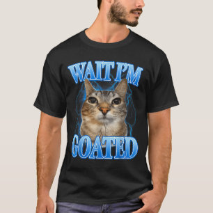 T-shirt Attendez le chat goated idiot drôle mème hommes fe