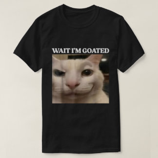 T-shirt Attendez que je suis Goe Cat Mème Design
