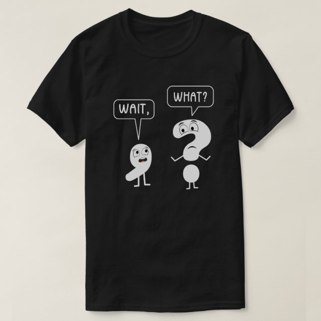 T-shirt Attendez quelle ponctuation Cadeau de l'enseignant