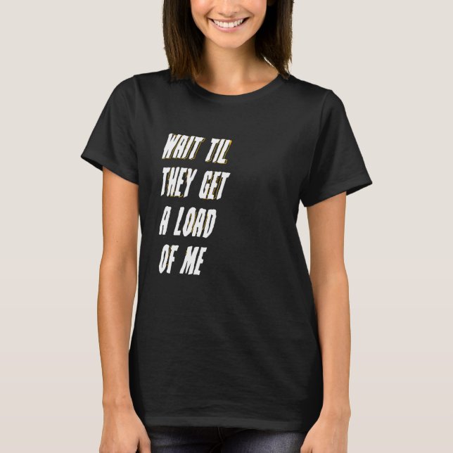 T-shirt ATTENDEZ QU'ILS ME VOIENT  Mème (Devant)