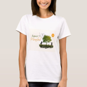 T-shirt Attendez-vous aux miracles