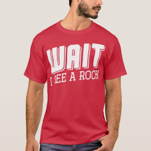 T-shirt Attends De Voir Un Géologue En Géologie Rock