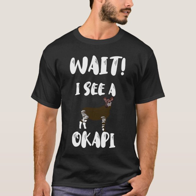 T-shirt Attends De Voir Un Okapi Zebra Giraffe Afrique For (Devant)