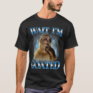 T-shirt Attends je suis Goated Drôle Singe Pensif Mème Bra