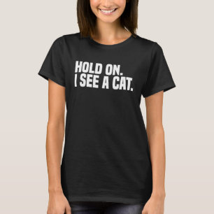T-shirt Attends, Je Vois Un Chat