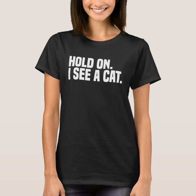 T-shirt Attends, Je Vois Un Chat (Devant)