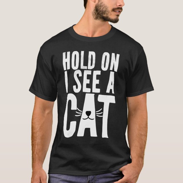 T-shirt Attends, Je Vois Un Chat Sarcastique Qui Dit Chat  (Devant)