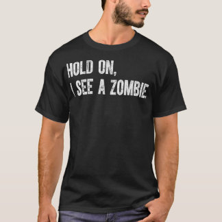 T-shirt Attends, Je Vois Un Zombie