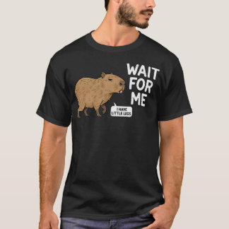 T-shirt Attends-Moi - J'ai de Petites Jambes Cute Capybara