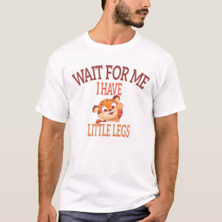 T-shirt "Attends-moi, j'ai des petites jambes" Citation dr
