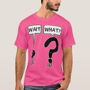 T-shirt Attends quoi