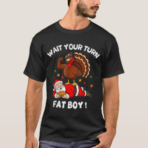 T-shirt Attends ton tour gros garçon drôle de Thanksgiving