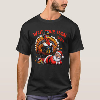 T-shirt Attends Ton Tour Gros Garçon Turquie Père Noël Fun