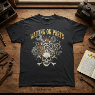 T-shirt Attente de pièces Humour de garage Crâne Mécanicie