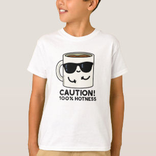 T-shirt Attention 100% Hotness Funny Coffee Pun